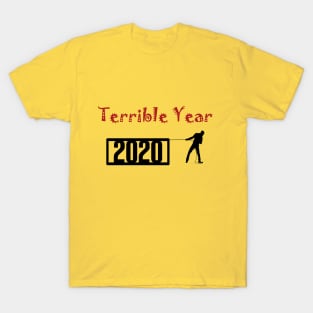 Terrible 2020 YEAR T-Shirt